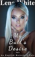 My Bull's Desire (Part #3) by Lena White