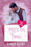 Write on Time (Sweet Love Letters #6) by Tamrin Banks