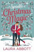 A Sprinkle of Christmas Magic by Laura Abbott