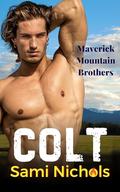 Colt (Maverick Mountain Brothers #4) by Sami Nichols