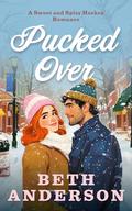 Pucked Over, a Sweet and Spicy Hockey Romance by Beth Anderson