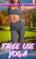 Free Use Yoga (Liberation Nation #14) by Cassandra Claire