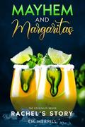 Mayhem and Margaritas: Rachel's Story (The CockTales #6) by EM Merrill