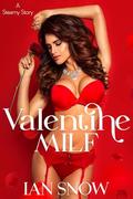 Valentine MILF: A Steamy Age Gap Story by Ian Snow
