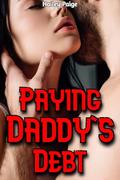Paying Daddy's Debt (Daddy's Naughty College Brat #1) by Hailey Paige