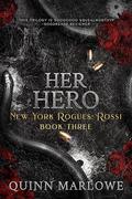 Her Hero: A Dark Mafia Romance Anniversary Edition (New York Rogues: Rossi #2) by Quinn Marlowe
