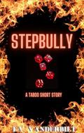 Stepbully by E.V. Vanderbilt