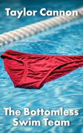 The Bottomless Swim Team: Jonathan Joins the Girls by TAYLOR CANNON