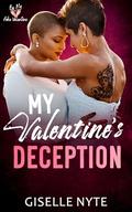 My Valentine's Deception: A Be My Fake Valentine Story by Giselle Nyte