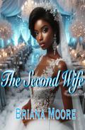 The Second Wife by Briana Moore