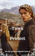 A Town to Protect (Silver Springs #2) by Joi Copeland