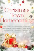 Christmas Town Homecoming: A feel-good collection of 10 small town, clean holiday romances (Christmas Town, Maine) (Heartwarming Christmas Town #6) by Claire McEwen