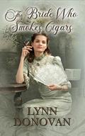 The Bride Who Smokes Cigars: The Bride Who Series Book #1 by Lynn Donovan