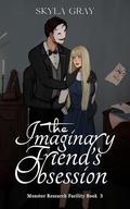 The Imaginary Friend's Obsession by Skyla Gray