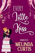 Every Little Kiss: A Grandma Dotty Sweet Romcom (Summer Kisses #7) by Melinda Curtis