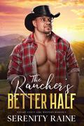 The Rancher's Better Half by Serenity Raine