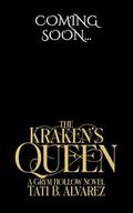 The Kraken's Queen (Grym Hollow #3) by Tati B. Alvarez