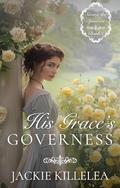 His Grace's Governess (Saving the Spinsters #1) by Jackie Killelea