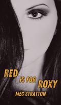 Red is for Roxy by Meg Stratton