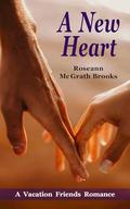 A New Heart (Vacation Friends Romance #4) by Roseann McGrath Brooks