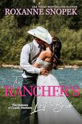 The Rancher’s Lost Bride: A Small Town Single Dad Romance (The Malones of Grand, Montana #2) by Roxanne Snopek