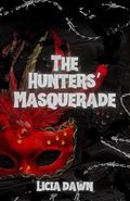 The Hunters’ Masquerade by Licia Dawn