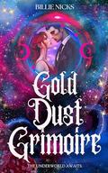 Gold Dust Grimoire by Billie Nicks