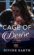 Cage of Desires: A tale of Longing, Lust, Lies & Love by divine Earth