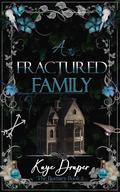 A Fractured Family by Kaye Draper