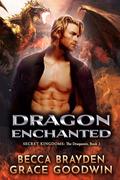 Dragon Enchanted (Secret Kingdoms: The Draquonir #2) by Grace Goodwin