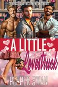 A Little Lovestruck: A Friends-To-Lovers Reverse Harem Romance (Small Town Lovers #10) by Pepper Swan