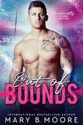 Out of Bounds (Accidentally Yours #1) by Mary B. Moore