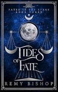 Tides of Fate by Remy Bishop