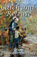 Catch and Release (Horse Doctor Adventures Catch and Release #1) by Elizabeth Woolsey