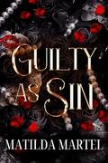 Guilty as Sin by Matilda Martel