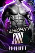 Guardian's Soul: A SciFi Alien Romance (Space Guardian's Mate #2) by Bella Blair