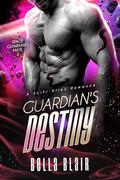 Guardian's Destiny: A SciFi Alien Romance (Space Guardian's Mate #3) by Bella Blair