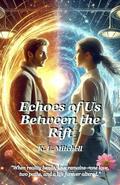 Echoes of Us Between the Rift by K. L. Mitchell