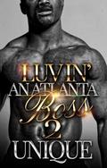 Luvin' An Atlanta Boss 2 by Unique