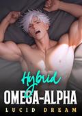 Hybrid Omega-Alpha 2: MM Paranormal Omegaverse Mpreg by Lucid Dream