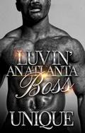 Luvin' An Atlanta Boss by Unique