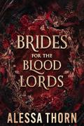Brides for the Blood Lords : Books 1-3 by Alessa Thorn