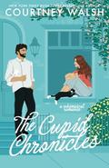 The Cupid Chronicles: a whimsical romance by Courtney Walsh