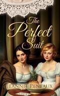 The Perfect Suit: A Pride and Prejudice Variation by Jeannie Peneaux