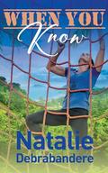 When You Know by Natalie Debrabandere