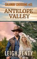 Antelope Valley: Calaway Crossing Book 11 by Leigh Fenty