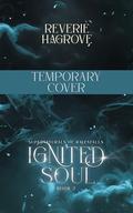 Ignited Soul: Part two of a small town, paranormal reverse harem romance (Supernaturals of Ravenfalls #2) by Reverie Hargrove