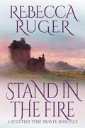 Stand in the Fire: Far From Home: A Scottish Time-Travel Romance by Rebecca Ruger