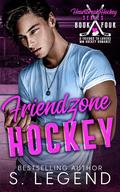 Friendzone Hockey (Heartbreak Hockey #4) by S. Legend