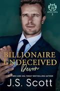 Billionaire Undeceived ~ Devon: (Montana Billionaire's #3) by J.S. Scott